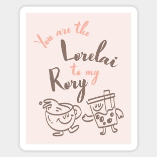 You are the Lorelai to my Rory Magnet